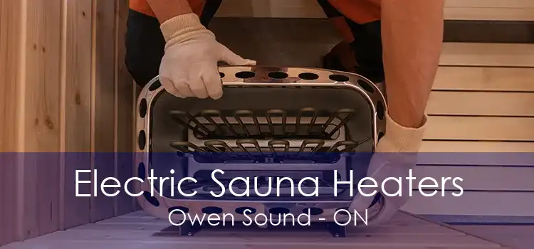 Electric Sauna Heaters Owen Sound - ON