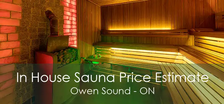 In House Sauna Price Estimate Owen Sound - ON