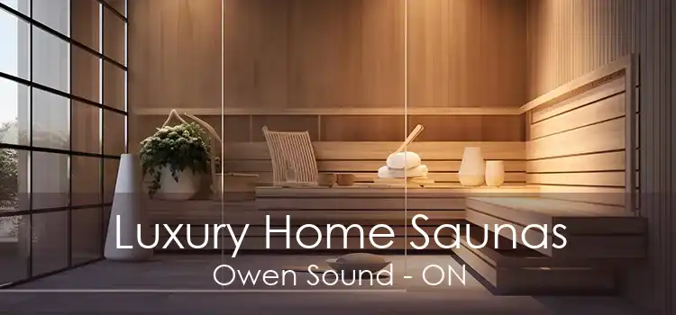 Luxury Home Saunas Owen Sound - ON