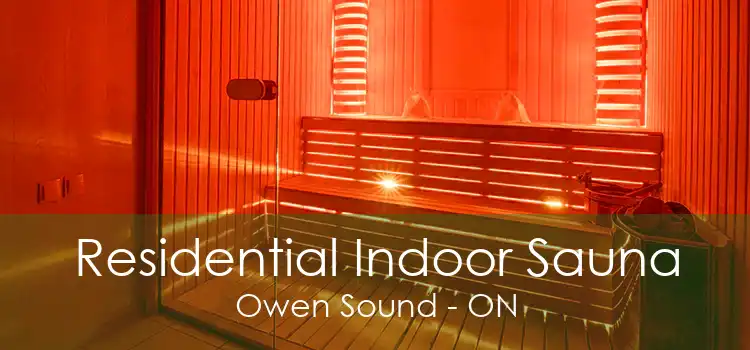 Residential Indoor Sauna Owen Sound - ON