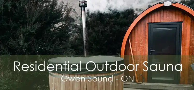 Residential Outdoor Sauna Owen Sound - ON