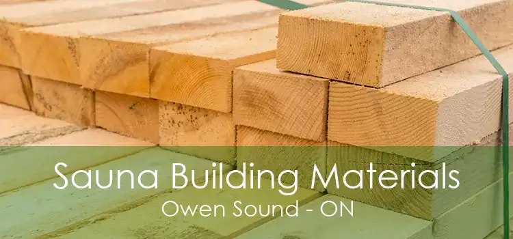 Sauna Building Materials Owen Sound - ON