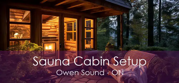 Sauna Cabin Setup Owen Sound - ON