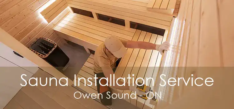 Sauna Installation Service Owen Sound - ON