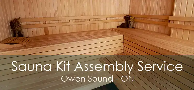 Sauna Kit Assembly Service Owen Sound - ON